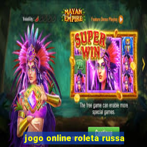 jogo online roleta russa